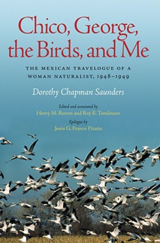 Buch Chico, George, the Birds, and Me Dorothy Chapman Saunders