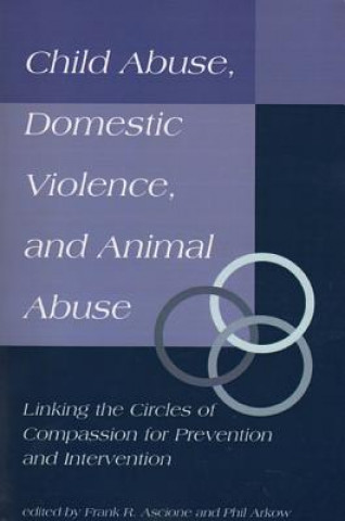 Книга Child Abuse, Domestic Violence, and Animal Abuse Phil Arkow