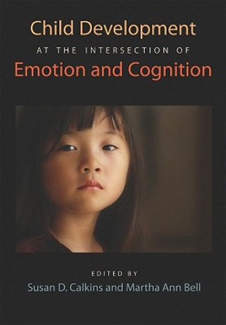Carte Child Development at the Intersection of Emotion and Cognition Susan D. Calkins