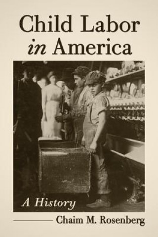 Książka Child Labor in America Chaim M. Rosenberg