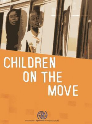 Kniha Children on the move International Organization for Migration