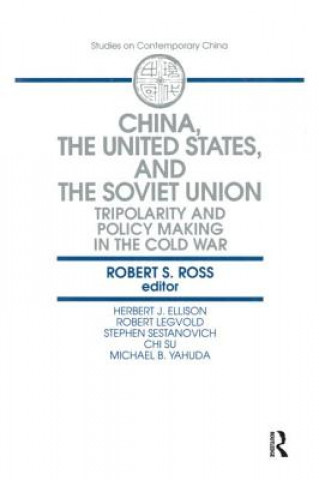 Könyv China, the United States and the Soviet Union Robert S. Ross