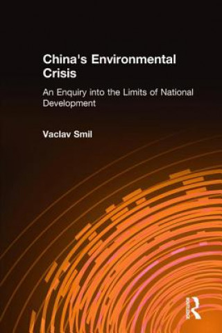 Könyv China's Environmental Crisis: An Enquiry into the Limits of National Development Vaclav Smil