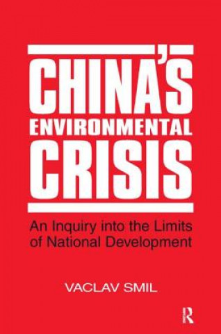 Kniha China's Environmental Crisis: An Enquiry into the Limits of National Development Vaclav Smil