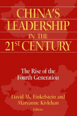 Livre China's Leadership in the Twenty-First Century: The Rise of the Fourth Generation David M. Finkelstein