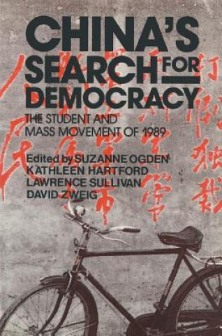 Könyv China's Search for Democracy: The Students and Mass Movement of 1989 Suzanne Ogden