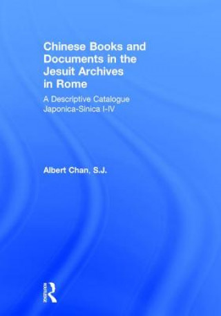 Książka Chinese Materials in the Jesuit Archives in Rome, 14th-20th Centuries: A Descriptive Catalogue Albert Chan