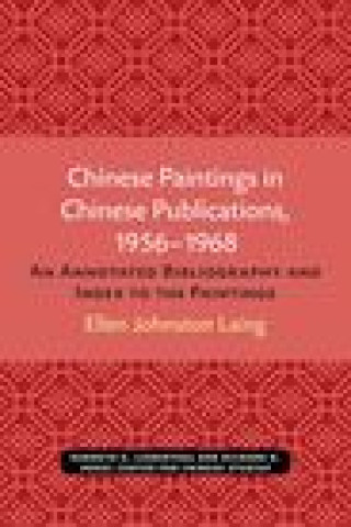 Kniha Chinese Paintings in Chinese Publications, 1956-1968 Ellen Laing