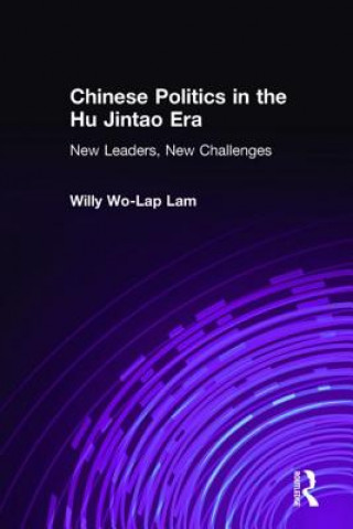 Carte Chinese Politics in the Hu Jintao Era: New Leaders, New Challenges Willy Wo-Lap Lam