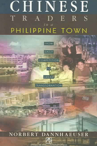 Kniha Chinese Traders in a Philippine Town Norbert Dannhaeuser