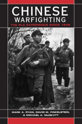 Książka Chinese Warfighting: The PLA Experience since 1949 Mark A. Ryan