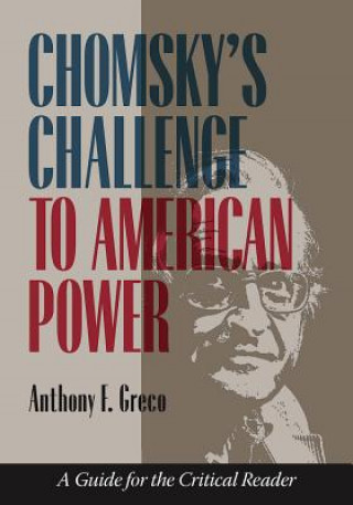 Carte Chomsky's Challenge to American Power Anthony F. Greco