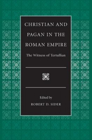 Carte Christian and Pagan in the Roman Empire Quintus Septimus Florens Tertullian
