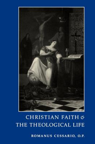 Book Christian Faith and the Theological Life Romanus Cessario