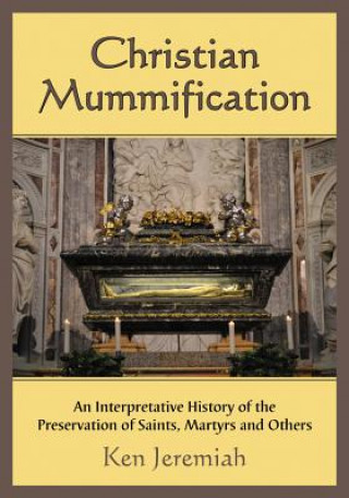 Knjiga Christian Mummification Ken Jeremiah