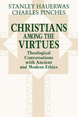 Книга Christians among the Virtues Stanley Hauerwas