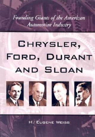 Könyv Chrysler, Ford, Durant & Sloan Weiss