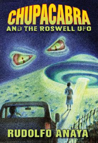 Libro ChupaCabra and the Roswell UFO Rudolfo A. Anaya