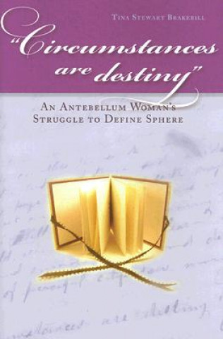 Libro Circumstances are Destiny Tina Stewart Brakebill