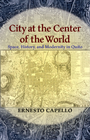 Carte City at the Center of the World Ernesto Capello