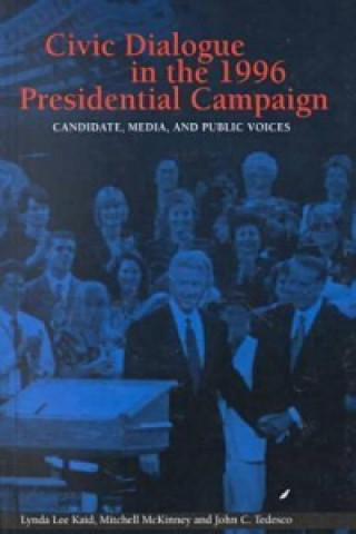 Könyv Civic Dialogue in the 1996 Presidential Campaign John C. Tedesco