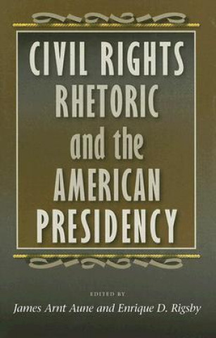 Książka Civil Rights Rhetoric and the American Presidency 