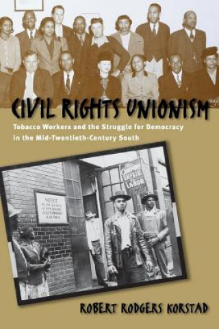 Buch Civil Rights Unionism Robert Rogers Korstad