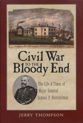 Carte Civil War to the Bloody End Jerry Thompson