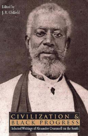 Knjiga Civilization and Black Progress Alexander Crummell