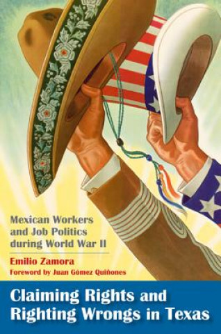 Книга Claiming Rights and Righting Wrongs in Texas Emilio Zamora