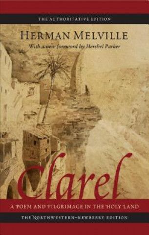 Carte Clarel: A Poem And Pilgrimage In The Holy Land Herman Melville