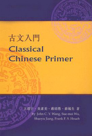 Książka Classical Chinese Primer (Reader) Frank F. S. Hsueh