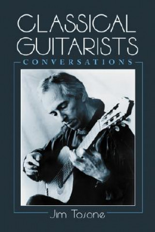 Könyv Classical Guitarists Jim Tosone