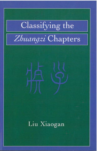 Book Classifying the Zhuangzi Chapters Xiaogan Liu