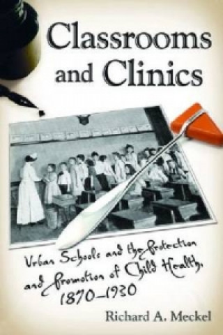 Könyv Classrooms and Clinics Richard A Meckel