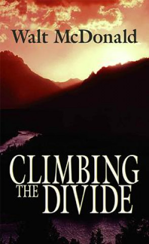 Könyv Climbing the Divide Walter McDonald