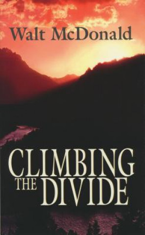 Knjiga Climbing the Divide Walter McDonald