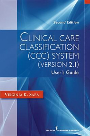 Carte Clinical Care Classification (CCC) System, Version 2.5 Virginia K. Saba