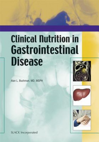 Kniha Clinical Nutrition in Gastrointestinal Disease Alan Buchman