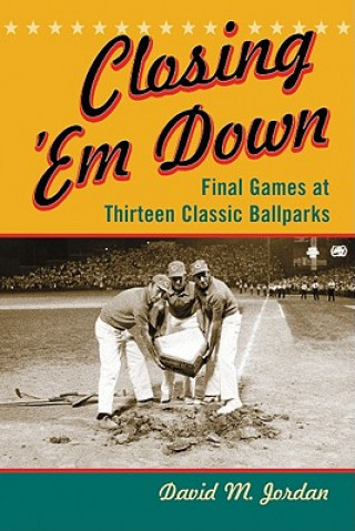 Knjiga Closing 'Em Down David M. Jordan