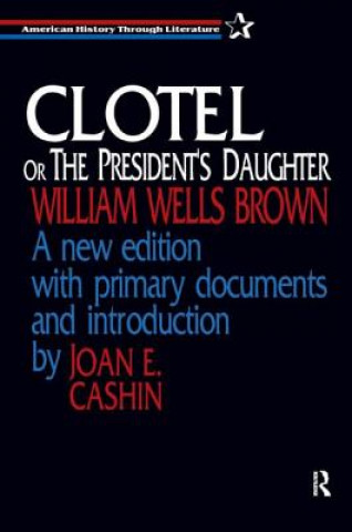 Knjiga Clotel, or the President's Daughter William Wells Brown