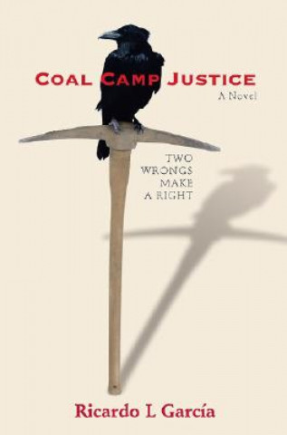 Kniha Coal Camp Justice Ricardo L. Garcia