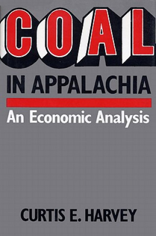 Könyv Coal In Appalachia Curtis E. Harvey