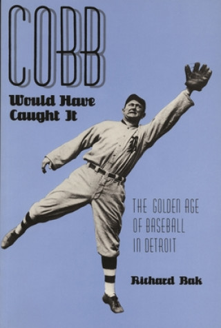 Book Cobb Would Have Caught it Richard Bak