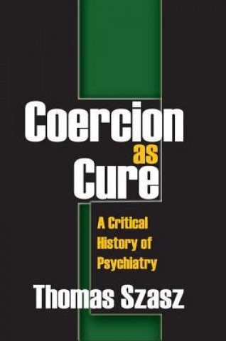 Libro Coercion as Cure Thomas Szasz