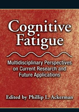 Knjiga Cognitive Fatigue Phillip L. Ackerman