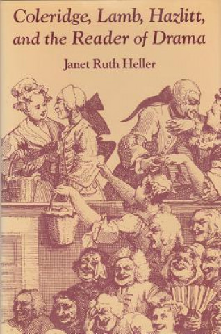 Libro Coleridge, Lamb, Hazlitt and the Reader of Drama Janet Ruth Heller