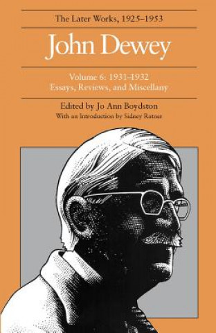 Книга Collected Works of John Dewey v. 6; 1931-1932, Essays, Reviews, and Miscellany John Dewey