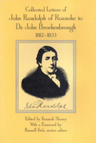 Book Collected Letters of John Randolph of Roanoke to Dr. John Brockenbrough Keith Shorey