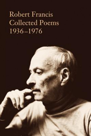 Buch Collected Poems, 1936-76 Robert Francis